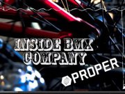 Inside BMX Company - Proper Bikes