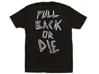 Fast and Loose "Pull Back Or Die" T-Shirt