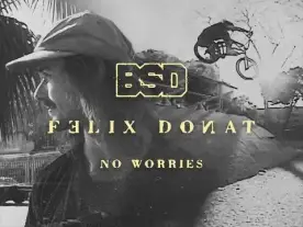Felix Donat - BSD No Worries BMX Street Video