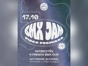 Intercités BMX Jam & Video Premiere on Oct. 17th, 2026, in Stuttgart