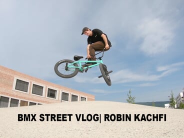 BMX Street Vlog mit Robin Kachfi